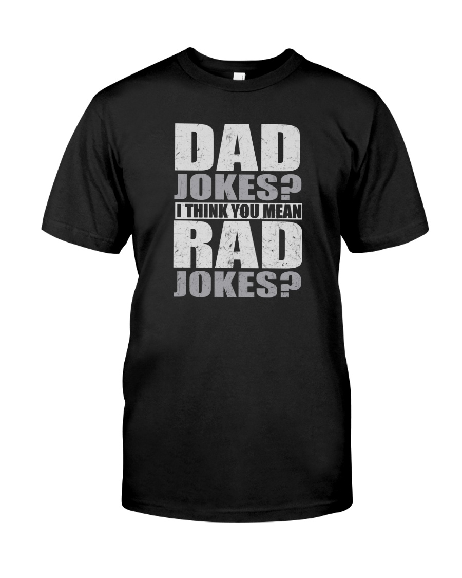 THINK YOU MEAN RAD JOKES Classic T-Shirt