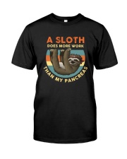 A SLOTH DOES MORE WORK THAN MY PANCREAS Classic T-Shirt front