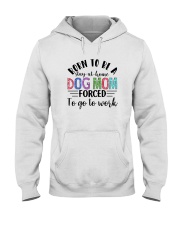 BORN TO BE A STAY AT HOME DOG MOM Hooded Sweatshirt thumbnail