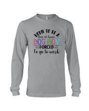 BORN TO BE A STAY AT HOME DOG MOM Long Sleeve Tee thumbnail