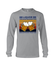 LIQUOR BEE THE GLUE HOLDING THIS Long Sleeve Tee thumbnail