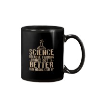 SCIENCE BECAUSE FIGURING THINGS OUT IS BETTER a Mug tile