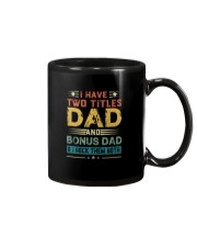 I HAVE TWO TITLES DAD AND BONUS DAD Mug thumbnail