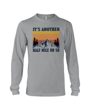 IT'S ANOTHER HALF MILE OR SO Long Sleeve Tee tile