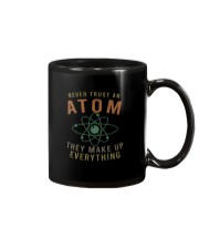 NEVER TRUST AN ATOM THEY MAKE UP EVERYTHING Mug tile