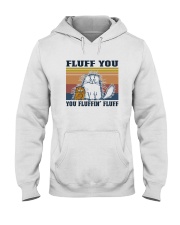FLUFF YOU YOU FLUFFIN' FLUFF CATS Hooded Sweatshirt tile