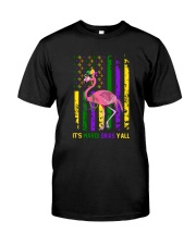 IT'S MARDI GRAS Y'ALL Classic T-Shirt front