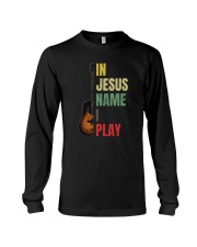IN JESUS NAME I PLAY GUITAR Long Sleeve Tee tile