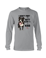 I DIDN'T FART MY BUTT BLEW YOU A KISS PITBULL Long Sleeve Tee thumbnail