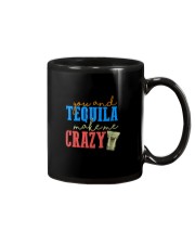 YOU AND TEQUILA MAKE ME CRAZY Mug tile