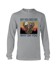 EFF YOU SEE KAY WHY OH YOU ELEPHANT Long Sleeve Tee thumbnail