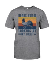 ARE YOU LOOKING AT MY COCK Classic T-Shirt front