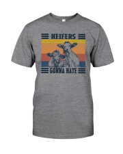 HEIFERS GONNA HATE Classic T-Shirt front