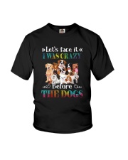 I WAS CRAZY BEFORE THE DOGS Youth T-Shirt thumbnail