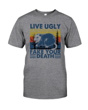 LIVE UGLY FAKE YOUR DEATH Classic T-Shirt front