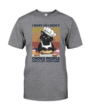 I BAKE SO I DON'T CHOKE PEOPLE VINTAGE Classic T-Shirt front