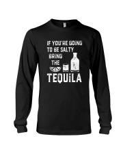 BE SALTY BRNG THE TEQUILA Long Sleeve Tee thumbnail