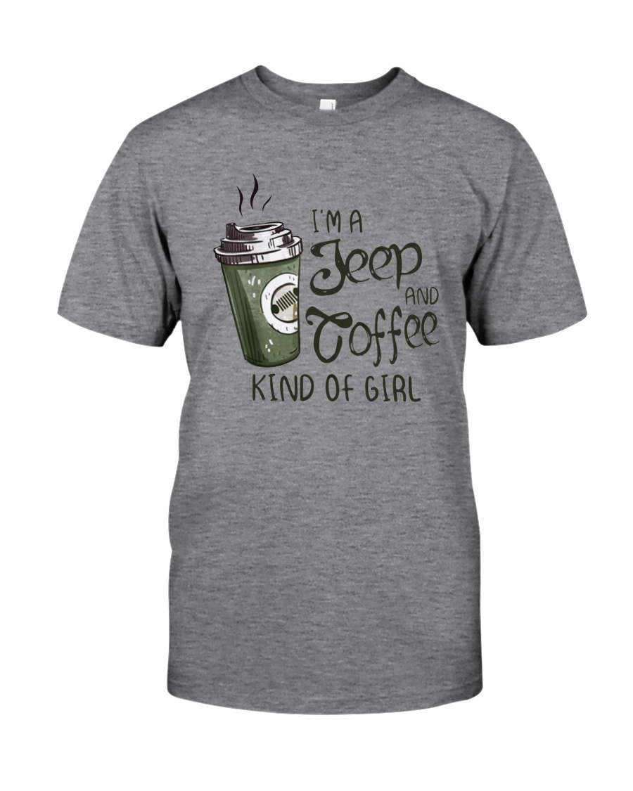 I'M A JEEP AND COFFEE KIND OF GIRL Classic T-Shirt