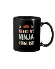 ASK ABOUT MY NINJA DISGUISE Mug tile