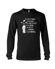 IF I HIT IT STRAIGHT IT'S A MIRACLE GOLF Long Sleeve Tee tile