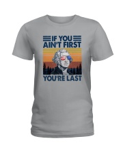 IF YOU AIN'T FIRST YOU'RE LAST Ladies T-Shirt tile