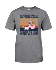SOME PEOPLE JUST NEED A HUG UNICORN Classic T-Shirt front