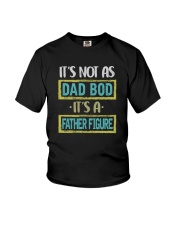 IT'S NOT A DAD BOD IT'S A FATHER FIGURE Youth T-Shirt tile