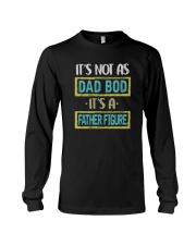 IT'S NOT A DAD BOD IT'S A FATHER FIGURE Long Sleeve Tee tile