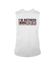 I'M RETIRED YOU'RE NOTz Sleeveless Tee tile