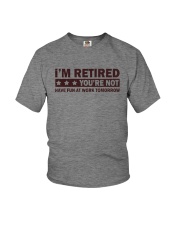 I'M RETIRED YOU'RE NOTz Youth T-Shirt tile