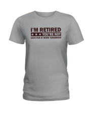 I'M RETIRED YOU'RE NOTz Ladies T-Shirt tile