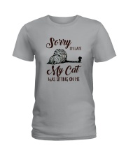 Sorry I'm late My Cat was sitting on me Ladies T-Shirt thumbnail