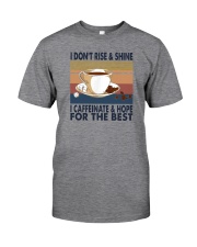 I DON'T RISE AND SHINE Classic T-Shirt front