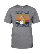 THAT'S WHAT I DO I DRINK COFFEE I HATE PEOPLE 1 Classic T-Shirt front