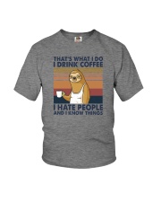 THAT'S WHAT I DO I DRINK COFFEE I HATE PEOPLE 1 Youth T-Shirt tile