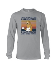 THAT'S WHAT I DO I DRINK COFFEE I HATE PEOPLE 1 Long Sleeve Tee tile