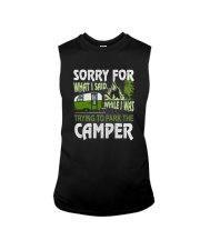 SORRY FOR WHAT I SAID WHILE I PARK THE CAMPER Sleeveless Tee thumbnail