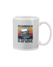 CAREFUL OR YOU'LL END UP IN MY NOVEL Mug tile