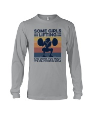 SOME GIRLS LIFTING AND DRINK TOO MUCH Long Sleeve Tee tile