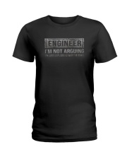 ENGINEER I'M NOT ARGUING Ladies T-Shirt tile