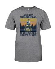 AND INTO THE FOREST I GO Classic T-Shirt front