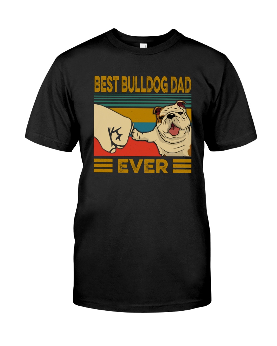 BEST BULLDOG DAD EVERs Classic T-Shirt