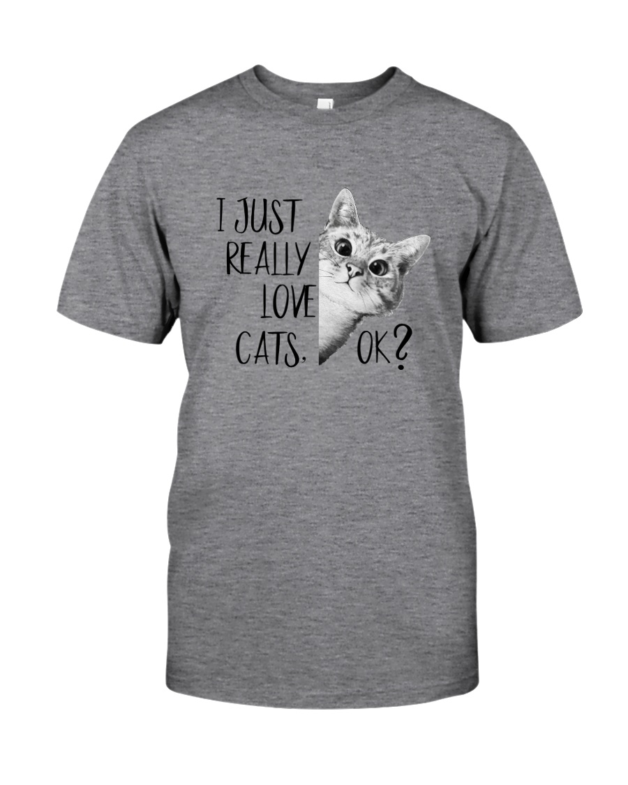 I JUST REALLY LOVE CATS Classic T-Shirt