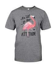 IT'S ALL IN THE ATTITUDE Classic T-Shirt front