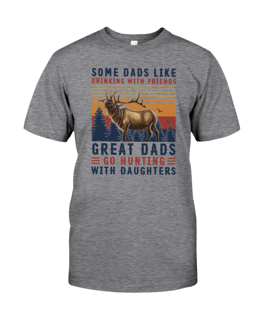 GREAT DADS GO HUNTING WITH DAUGHTERS Classic T-Shirt