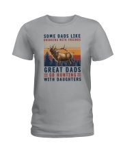 GREAT DADS GO HUNTING WITH DAUGHTERS Ladies T-Shirt thumbnail