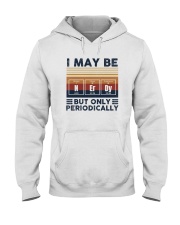 I MAY BE NERDY BUT ONLY PERIODICALLY Hooded Sweatshirt tile