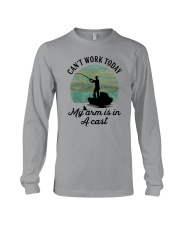 CAN'T WORK TODAY MY ARM IS IN A CAST Long Sleeve Tee thumbnail