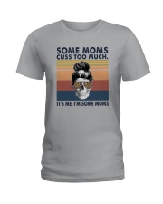 SOME MOMS CUSS TOO MUCH Ladies T-Shirt tile
