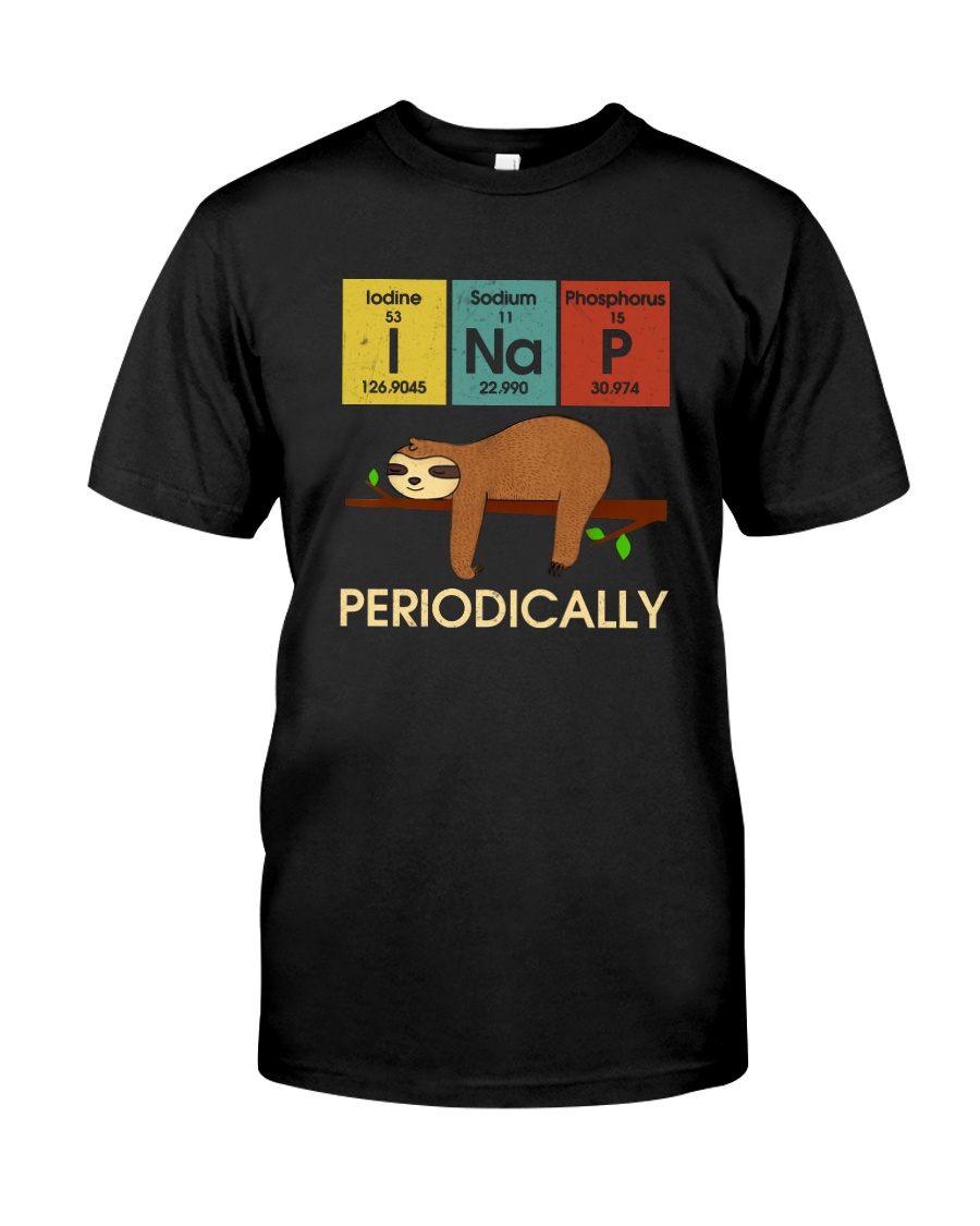 I NAP PERIODICALLY SLOTH Classic T-Shirt